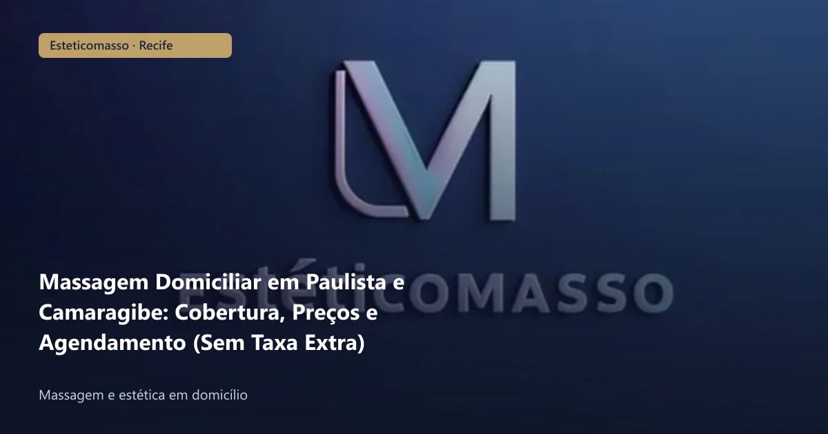 Massagem Domiciliar em Paulista e Camaragibe: Cobertura, Preços e...