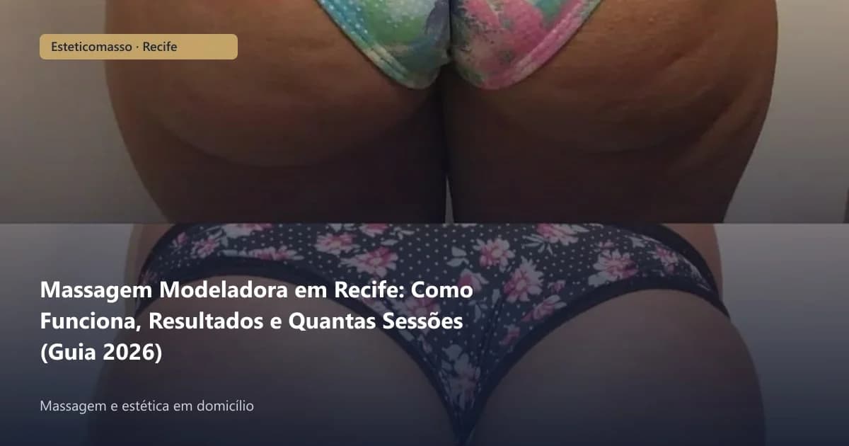 Massagem Modeladora em Recife: Como Funciona, Resultados e Quantas...
