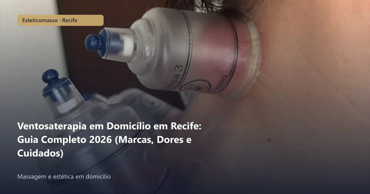 Ventosaterapia em Domicílio em Recife: Guia Completo 2026 (Marcas,...